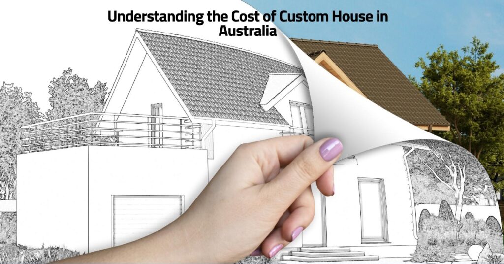 The Cost of Custom Houses in Australia