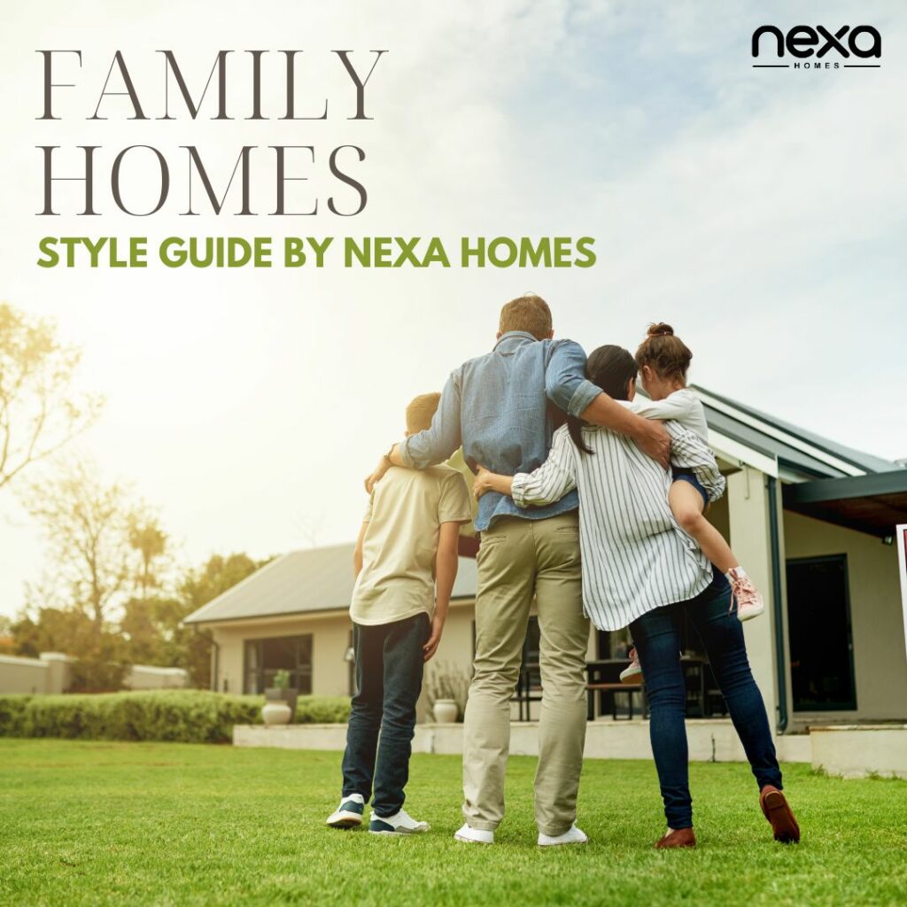 Family Homes Style Guide to Build Your Dream Homes